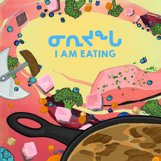I Am Eating (Inuktitut/English) Paperback, Inhabit Education Books Inc., English, 9780228701590