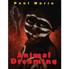 Animal Dreaming: An Aboriginal Dreamtime Story Paperback, Fitzhenry & Whiteside