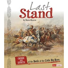 Last Stand: Causes and Effects of the Battle of the Little Bighorn Hardcover, Capstone Press