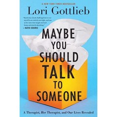 Maybe You Should Talk To Someone A Therapist HER Therapist and Our Lives Revealed