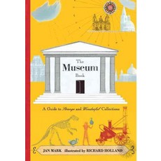 The Museum Book: A Guide to Strange and Wonderful Collections, Candlewick Pr