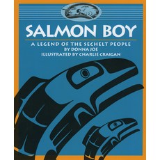 (영문도서) Salmon Boy: A Legend of the Sechelt People Paperback, Nightwood Editions, English, 9780889711662