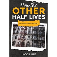 (영문도서) How the Other Half Lives: Including Photography (Annotated) Paperback, Cedar Lake Classics, English, 9781611047677