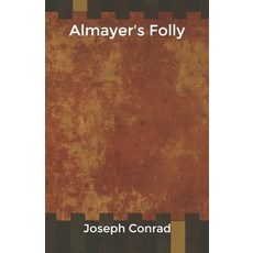 Almayer's Folly Paperback, Independently Published