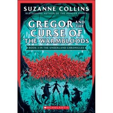 Gregor and the Curse of the Warmbloods (the Underland Chronicles #3: New Edition): Volume 3, Scholastic Inc.