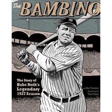 The Bambino: The Story of Babe Ruth's Legendary 1927 Season Paperback, Capstone Press