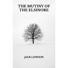 The Mutiny of the Elsinore Paperback, Independently Published, English, 9798738319495