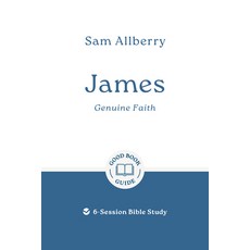 (영문도서) James: Genuine Faith: 6-Session Bible Study Paperback, Good Book Co, English, 9781802541724