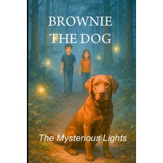 (영문도서)Brownie the Dog: The Case of the Mysterious Lights Paperback, Independently Published, English, 9798288511974