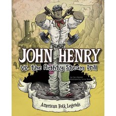 John Henry vs. the Mighty Steam Drill Paperback, Picture Window Books