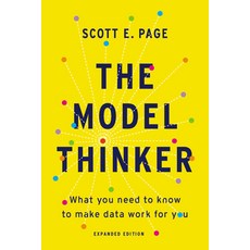 The Model Thinker: What You Need to Know to Make Data Work for You Paperback, Basic Books
