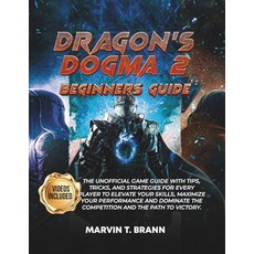 (영문도서) Dragon's Dogma 2 Beginner's guide: The Unofficial Game Guide with Tips Tricks and Strategie... Paperback, Independently Published, English, 9798320837116