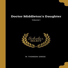 Paperback Doctor Middleton's Daughter; Volume I 페이퍼 백 미들턴 박사의 딸; 볼륨 I, 1