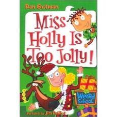My Weird School #14 : Miss Holly Is Too Jolly!:, HarperTrophy
