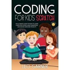 Coding for Kids Scratch: The Ultimate Guide for Kids to Learn Computer Coding Make Animations and D... Paperback, Silvia Tonelli, English, 9781801146524