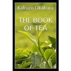 The Book of Tea(classics illustrated) Paperback, Independently Published, English, 9798747141421