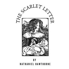 The Scarlet Letter by Nathaniel Hawthorne Paperback, Independently Published, English, 9798567247921