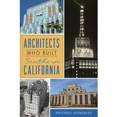 Architects Who Built Southern California Paperback, History Press