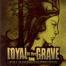[핫트랙스] LOYAL TO THE GRAVE - STILL CLIMBIN` STILL BELIEVIN`