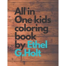 All in One kids coloring book by Ethel G.Holt: Alphabet Letters Alphabet Pack Emojis Coloring Foo... Paperback, Independently Published, English, 9798720743505