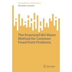 (영문도서) The Krasnosel'ski&#301;-Mann Method for Common Fixed Point Problems Paperback, Springer, English, 9783031858406