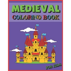 Medieval Coloring Book for Kids: Castles Dragons Knights Vikings Ships Paperback, Independently Published, English, 9798705557431