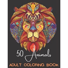 50 Animals ADULT COLORING BOOK: Stress Relieving Designs to Color Relax and Unwind (Coloring Books ... Paperback, Independently Published, English, 9798707003752