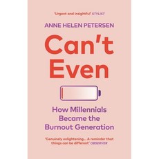 Can't Even : How Millennials Became the Burnout Generation, Vintage Publishing