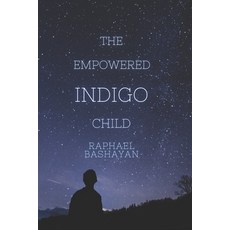 (영문도서) The Empowered Indigo Paperback, Independently Published