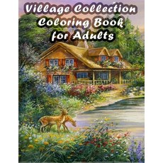 Village Collection Coloring Book for Adults: An Adult Country Collection Coloring Book Amazing Color... Paperback, Independently Published, English, 9798559895628