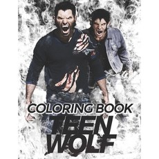 Teen Wolf Coloring Book: A Cool Coloring Book for Fans of Teen Wolf...Lot of Designs to Color Relax... Paperback, Independently Published, English, 9798599647027