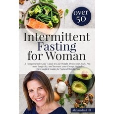 Intermittent Fasting For Women Over 50: A Comprehensive and Guide to Lose Weight Detox your Body P... Paperback, Independently Published, English, 9798744753108