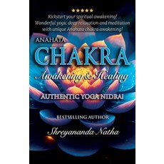 (영문도서) Anahata Chakra Awakening & Healing: Authentic Yoga Nidra Meditation Paperback, Bhagwan, English, 9789198915457