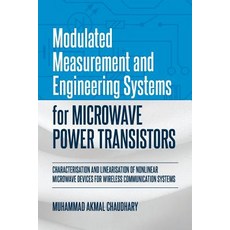 Modulated Measurement and Engineering Systems for Microwave Power Transistors: Characterisation and ... Paperback, Brown Walker Press (FL)