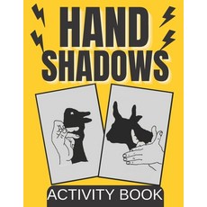 Hand Shadows Activity Book Paperback, Independently Published, English, 9798590874385