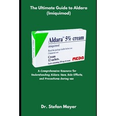 (영문도서) The Ultimate Guide to Aldara (Imiquimod): A Comprehensive Resource for Understa... Paperback, Independently Published, English, 9798310943544