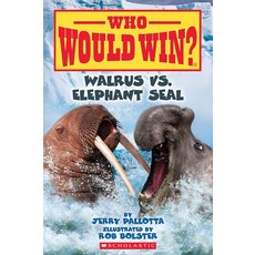Walrus vs. Elephant Seal (Who Would Win?) Volume 25:, Scholastic Inc.