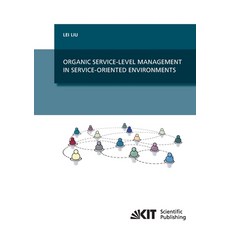 (영문도서) Organic Service-Level Management in Service-Oriented Environments Paperback, Karlsruher Institut Fur Tec..., English, 9783866447301
