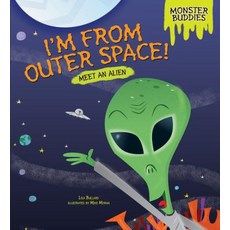 I'm from Outer Space!: Meet an Alien Library Binding, Millbrook Press (Tm), English, 9780761391937