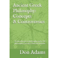 (영문도서) Ancient Greek Philosophy: Concepts and Controversies: An introduction to philos... Paperback, Independently Published, English, 9781521852729