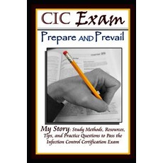 (영문도서) CIC Exam Prepare and Prevail: Study Methods Resources Tips and Practice Questions to Pass t... Paperback, Independently Published, English, 9781718039414