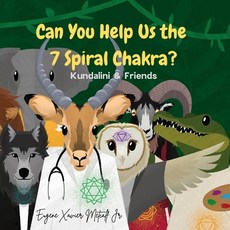 (영문도서) Can You Help Us Explain The 7 Spiral Chakras?: Kundalini & Friends Paperback, Independently Published, English, 9798464593763