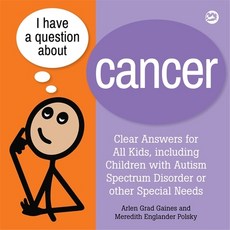 (영문도서) I Have a Question about Cancer: Clear Answers for All Kids Including Children with Autism Sp... Hardcover, Jessica Kingsley Publishers, English, 9781785926945