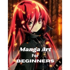 Manga Art for Beginners: A Simple Step-by-Step beginner Guide to learn to draw manga for Beginners.T... Paperback, Independently Published, English, 9798592735073