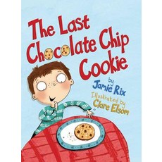 (영문도서) The Last Chocolate Chip Cookie Hardcover, Little Bee Books, English, 9781499800869