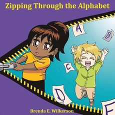 Zipping Through the Alphabet Volume 1 Paperback, Bookbaby, English, 9780692822661