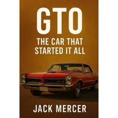 (영문도서)GTO: The Car That Started It All Paperback, Independently Published, English, 9781923570115
