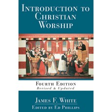 Introduction to Christian Worship: Fourth Edition Revised and Updated Paperback, Abingdon Press, English, 9781501884627