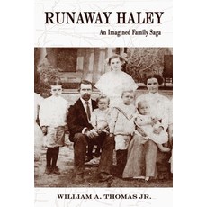 Runaway Haley: An Imagined Family Saga Paperback, Green Altar Books