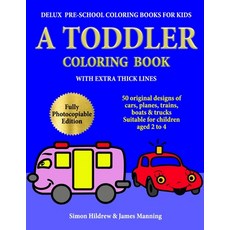 Delux Pre-school Coloring Books for Kids: A Toddler Coloring Book with extra thick lines: 50 origina... Paperback, Createspace Independent Publishing Platform